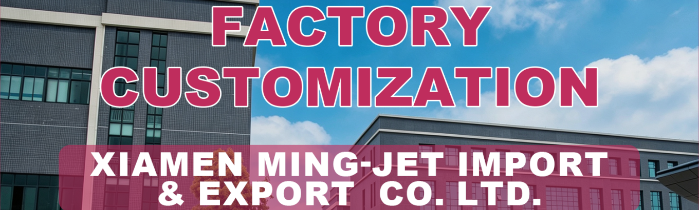 China Factory - Xiamen Ming-Jet Import &  Export Co., Ltd.